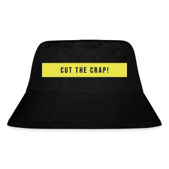 Cut The Crap Spruch Geschenk - Stanley/Stella recycelter Bucket Hat - Schwarz - Vorne