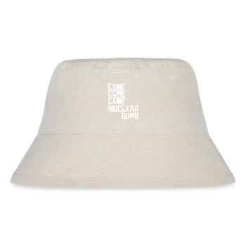 Komm, komm, komm, Atombombe - Stanley/Stella recycelter Bucket Hat - Naturweiß - Vorne