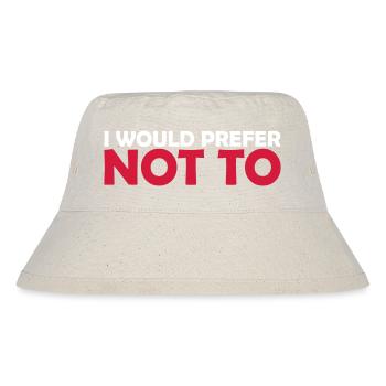 I prefer not to - Stanley/Stella Recycled Bucket Hat - natural - Front