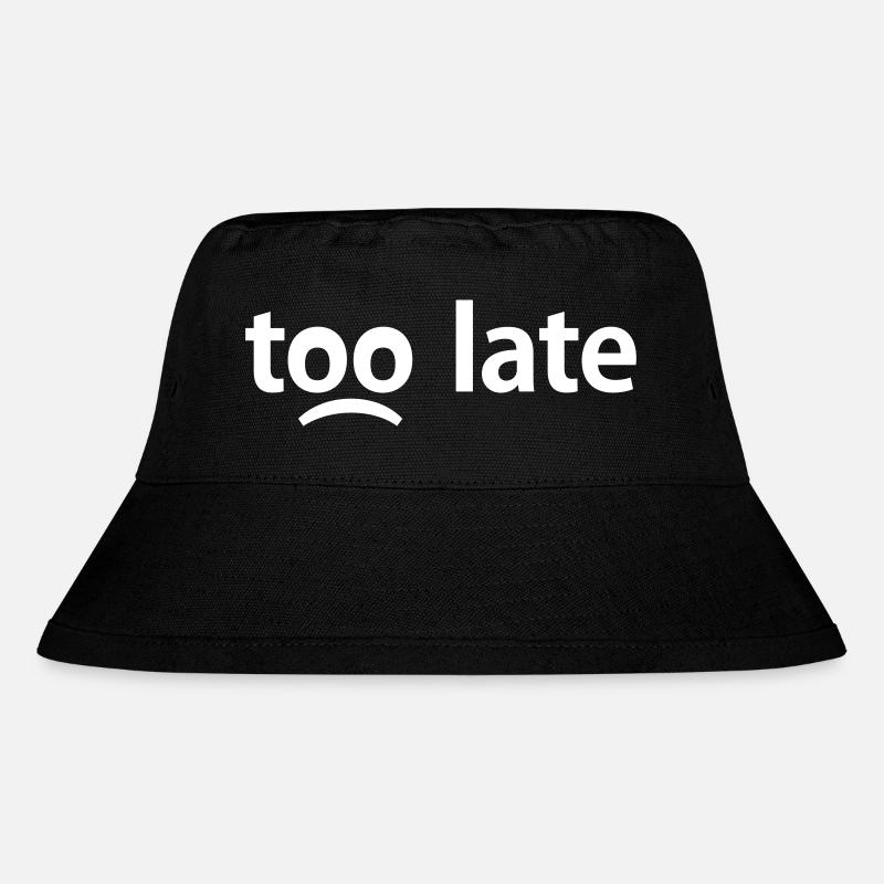 Too Late - Zu Spät - Stanley/Stella recycelter Bucket Hat - Schwarz