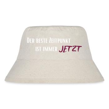 Der beste Zeitpunkt ist immer jetzt - Stanley/Stella recycelter Bucket Hat - Naturweiß - Vorne
