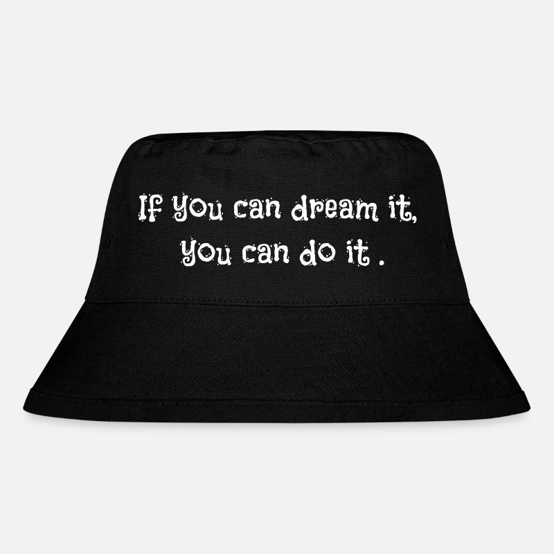 If you can dream it, you can do it. - Stanley/Stella Recycled Bucket Hat - black