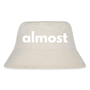 Funny word "Almost" - Stanley/Stella Recycled Bucket Hat - natural - Front
