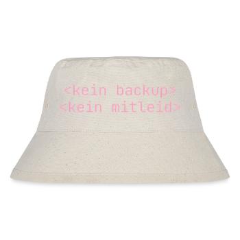 Kein Backup Kein Mitleid Informatik Informatiker - Stanley/Stella recycelter Bucket Hat - Naturweiß - Vorne