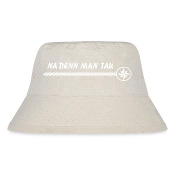 NA DENN MAN TAU - auf geht's! Plattdeutsch - Stanley/Stella recycelter Bucket Hat - Naturweiß - Vorne