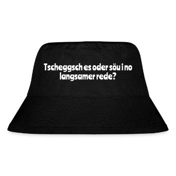 Tscheggsch es or söu i no slower talk? - Stanley/Stella Recycled Bucket Hat - black - Front