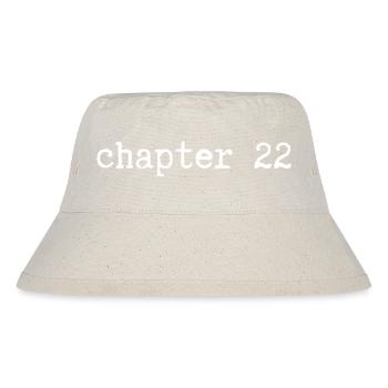 chapter 22 Birthday - Stanley/Stella Recycled Bucket Hat - natural - Front