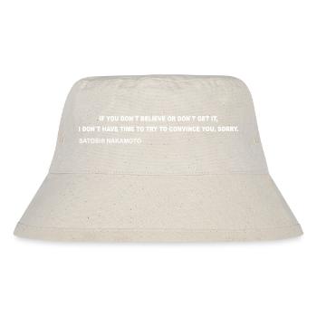 Satoshi Nakamoto – I Don’t Have Time to Convince Y - Stanley/Stella recycelter Bucket Hat - Naturweiß - Vorne