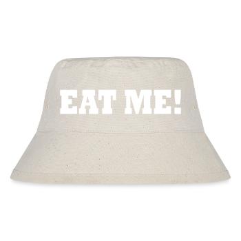 Eat me - Stanley/Stella recycelter Bucket Hat - Naturweiß - Vorne