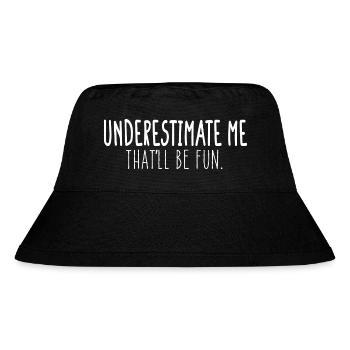 Lustig, sarkastisch, unterschätze mich, das wird Spaß machen - Stanley/Stella recycelter Bucket Hat - Schwarz - Vorne
