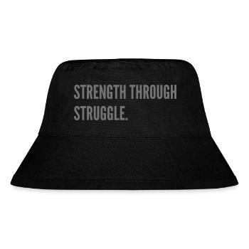 Strength through Struggle. - Stanley/Stella Recycled Bucket Hat - black - Front