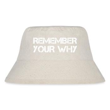 Remember Your Why - Stanley/Stella recycelter Bucket Hat - Naturweiß - Vorne