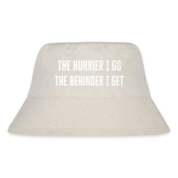 Je eiliger ich gehe, desto mehr Rückstand bekomme ich - cooles Geschenk - Stanley/Stella recycelter Bucket Hat - Naturweiß - Vorne