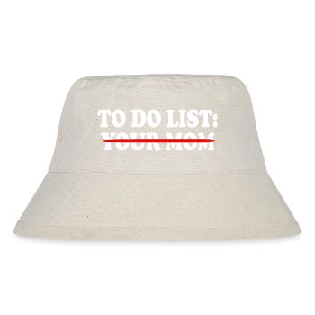 To do list your mom - Stanley/Stella Recycled Bucket Hat - natural - Front