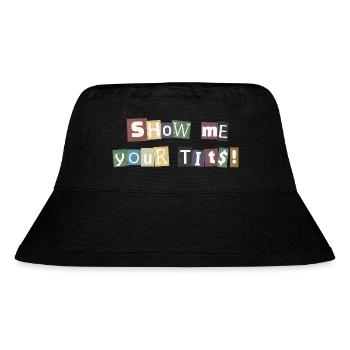 Show Me Your Tits Lösegeld - Stanley/Stella recycelter Bucket Hat - Schwarz - Vorne
