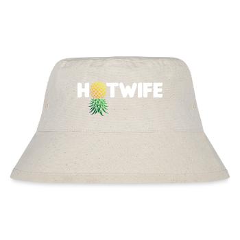 Hotwife Upside Down Pineapple Swinger Hot Wife - Stanley/Stella Recycled Bucket Hat - natural - Front
