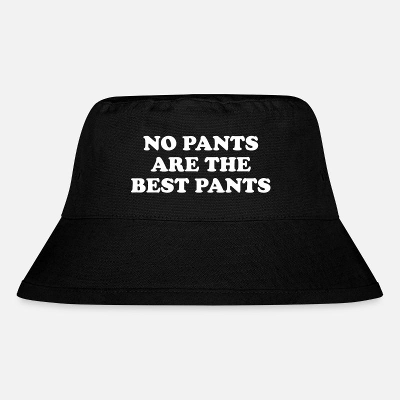 No Pants Are The Best Pants - Stanley/Stella recycelter Bucket Hat - Schwarz