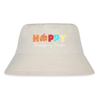 Thanksgiving Teacher Teacher - Stanley/Stella Recycled Bucket Hat - natural - Front