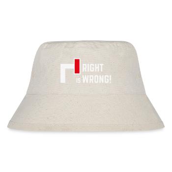 Right Is Wrong! Gegen Rechts & Rechte Parteien V1 - Stanley/Stella recycelter Bucket Hat - Naturweiß - Vorne