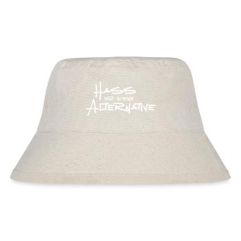 Hass ist keine Alternative - Stanley/Stella recycelter Bucket Hat - Naturweiß - Vorne