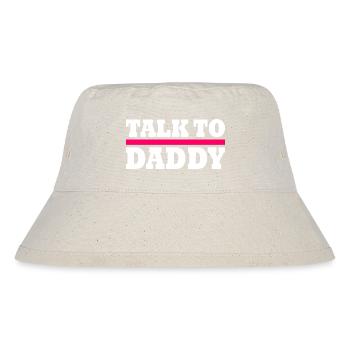 Talk to daddy - Stanley/Stella Recycled Bucket Hat - natural - Front