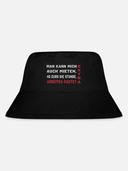 Man kann mich auch mieten, arbeiten kostet extra - Stanley/Stella recycelter Bucket Hat - Schwarz