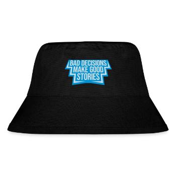 bad decisions great stories - Stanley/Stella Recycled Bucket Hat - black - Front