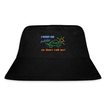 Ich war im Urlaub, also rufen Sie mich nicht an. - Stanley/Stella recycelter Bucket Hat - Schwarz - Vorne