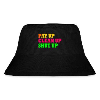 Pay up clean up shut up - Stanley/Stella recycelter Bucket Hat - Schwarz - Vorne