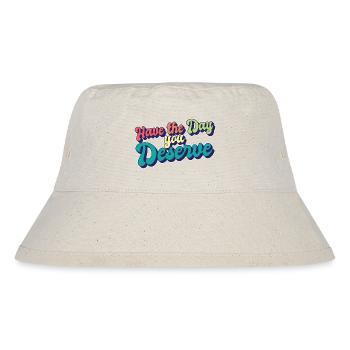 Have The Day You Deserve Motivational Quote Self - Stanley/Stella recycelter Bucket Hat - Naturweiß - Vorne