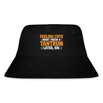 Feeling Cute, Might Throw A Tantrum Later, Idk 62 - Stanley/Stella recycelter Bucket Hat - Schwarz - Vorne