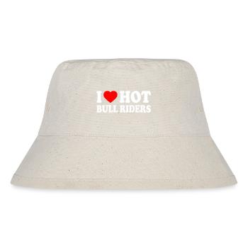 I love hot bull riders - Stanley/Stella recycelter Bucket Hat - Naturweiß - Vorne
