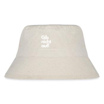 Gib nicht auf! - Stanley/Stella recycelter Bucket Hat - Naturweiß - Vorne