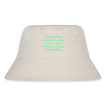 Wenn dir etwas nicht gefällt, ändere es, wenn du - Stanley/Stella recycelter Bucket Hat - Naturweiß - Vorne