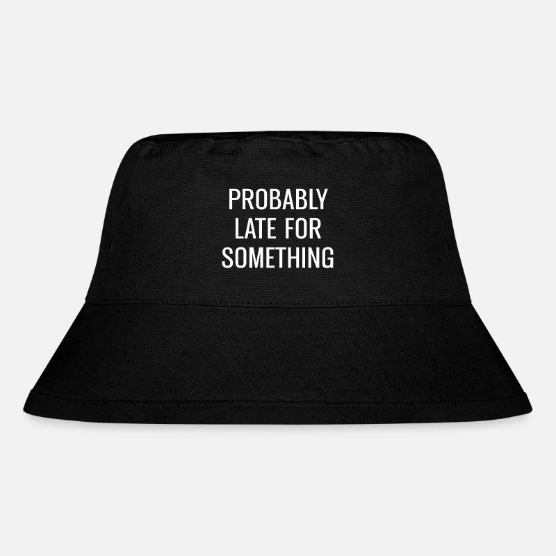 Probably Late For Something - Stanley/Stella Recycled Bucket Hat - black