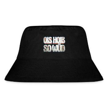 Ois hoib so wüd - Stanley/Stella recycelter Bucket Hat - Schwarz - Vorne