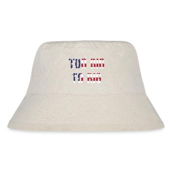 TOO BIG TO RIG 2024 - Stanley/Stella recycelter Bucket Hat - Naturweiß - Vorne