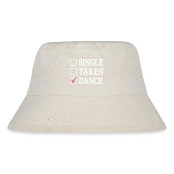 Single Taken Dance For Dancing Dancer Choreography - Stanley/Stella Recycled Bucket Hat - natural - Front