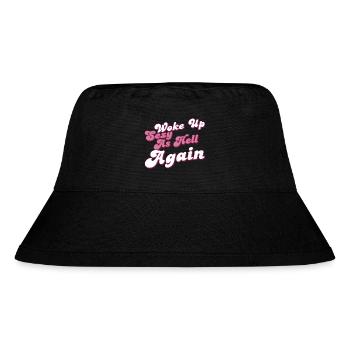 Woke Up Sexy As Hell Again Funny Self Confidence - Stanley/Stella recycelter Bucket Hat - Schwarz - Vorne