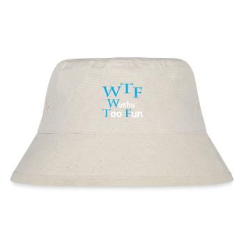 WTF "Wushu Too Fun" - Stanley/Stella recycelter Bucket Hat - Naturweiß - Vorne