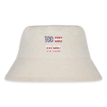 TOO BIG TO RIG 2024 - Stanley/Stella recycelter Bucket Hat - Naturweiß - Vorne