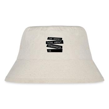 The Worst Thing About Censorship Is Lustig Ironie - Stanley/Stella recycelter Bucket Hat - Naturweiß - Vorne