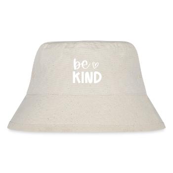 Be Kind - Stanley/Stella Recycled Bucket Hat - natural - Front