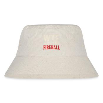 WTF Where's The Fireball Humor Saying - Stanley/Stella Recycled Bucket Hat - natural - Front