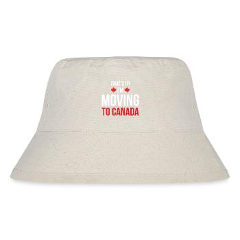 Moving to Canada - Stanley/Stella Recycled Bucket Hat - natural - Front
