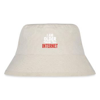I am older than the Internet - Funny Quote T-Shirt - Stanley/Stella Recycled Bucket Hat - natural - Front
