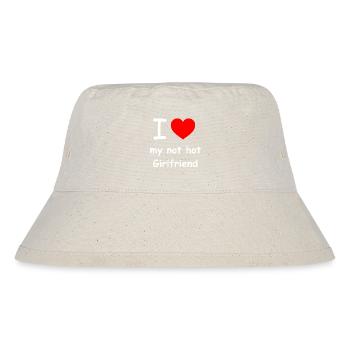 i Love my "not" hot Girlfriend lustiger Spruch - Stanley/Stella recycelter Bucket Hat - Naturweiß - Vorne