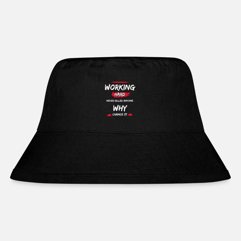 Working Hard Never Killed Anyone - Why Chance It! - Stanley/Stella Recycled Bucket Hat - black