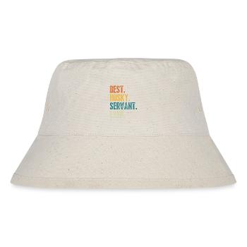 Best Husky Dog Servant Ever Distressed Retro Font - Stanley/Stella Recycled Bucket Hat - natural - Front