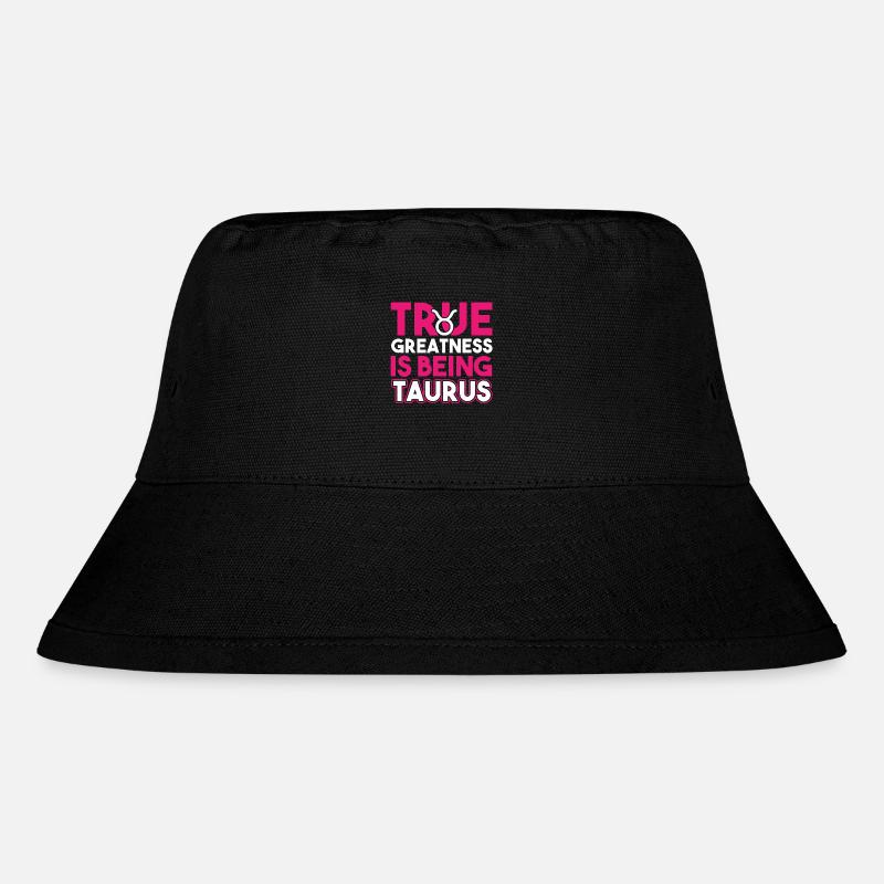 Taurus True Greatness Is Being Taurus - Stanley/Stella Recycled Bucket Hat - black